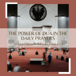 The Power Of Dua In The Daily Prayers