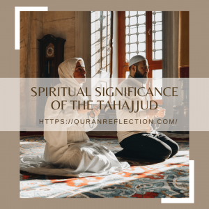 The Spiritual Significance Of The Tahajjud