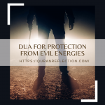 Dua For Protection From Evil And Negative Energies