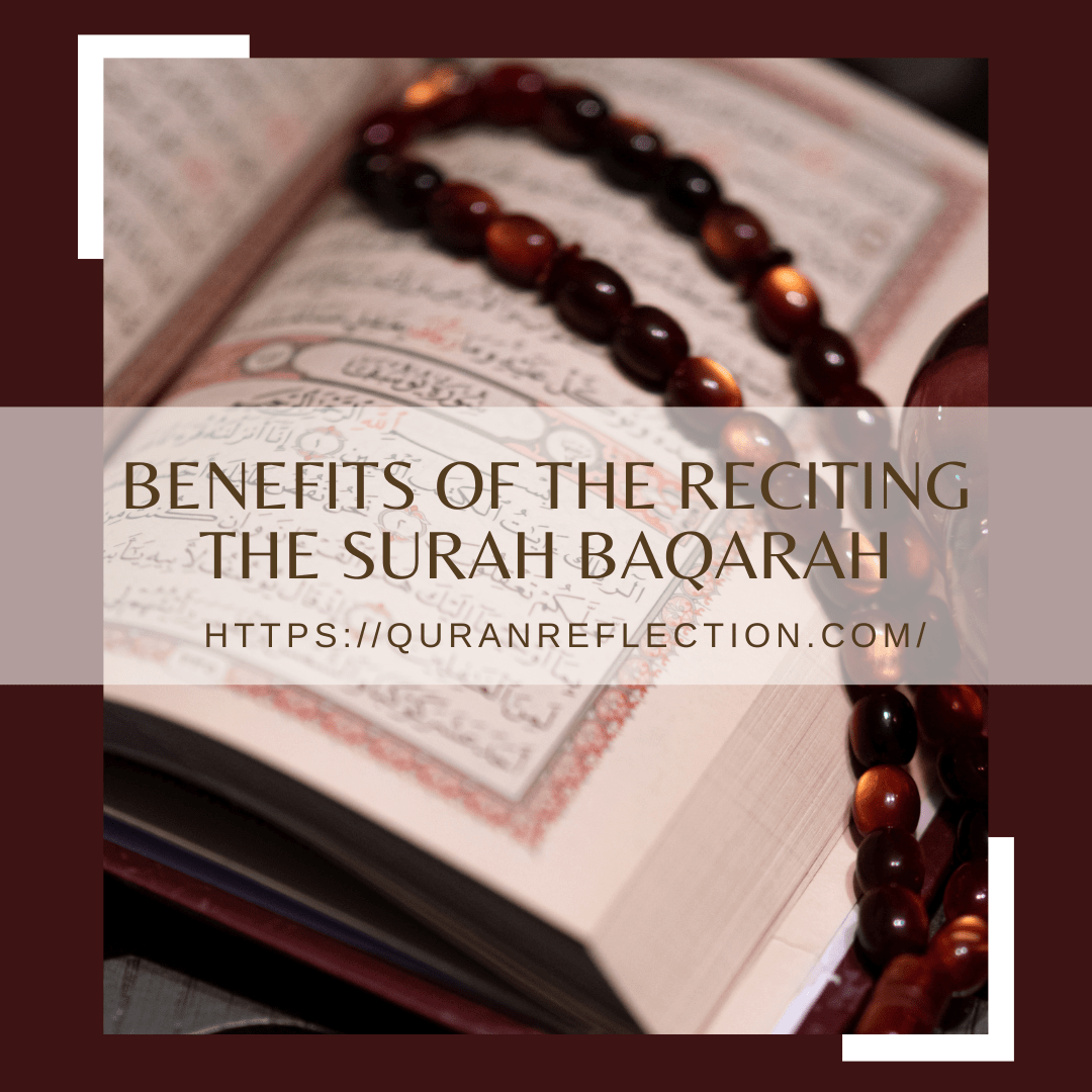 Benefits Of The Reciting The Surah Baqarah