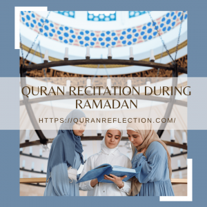 Quran And Its Recitation During Ramadan