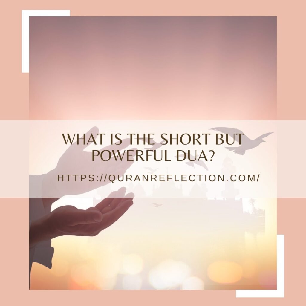 What is the short but powerful dua?