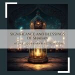 Significance And Blessings Of Shaban 1