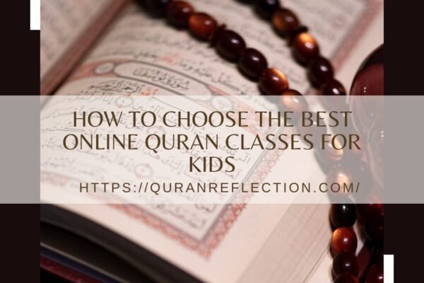 How to Choose the Best Online Quran Classes for Kids